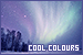  *Cool Colours